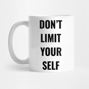 Don't Limit Yourself Mug